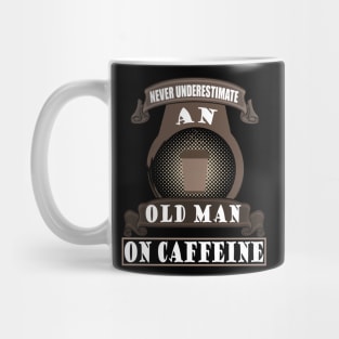 Old Man Coffee Caffeine Father's Day Gift Grandpa Mug